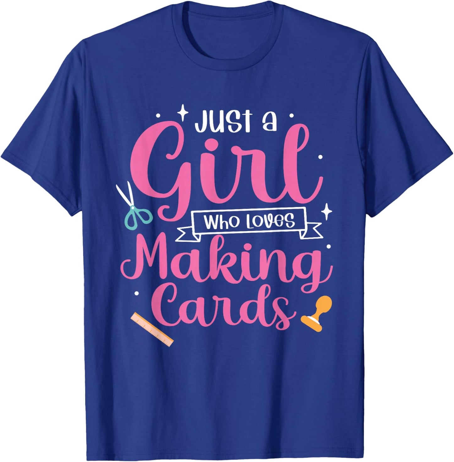 Women Cardmaking Just A Girl Who Loves Making Cards T-Shirt - T-Shirt | Royal