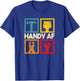 Handy AF Vintage Handyman Woodworking Mechanical Power Tools T-Shirt - T-Shirt | Royal