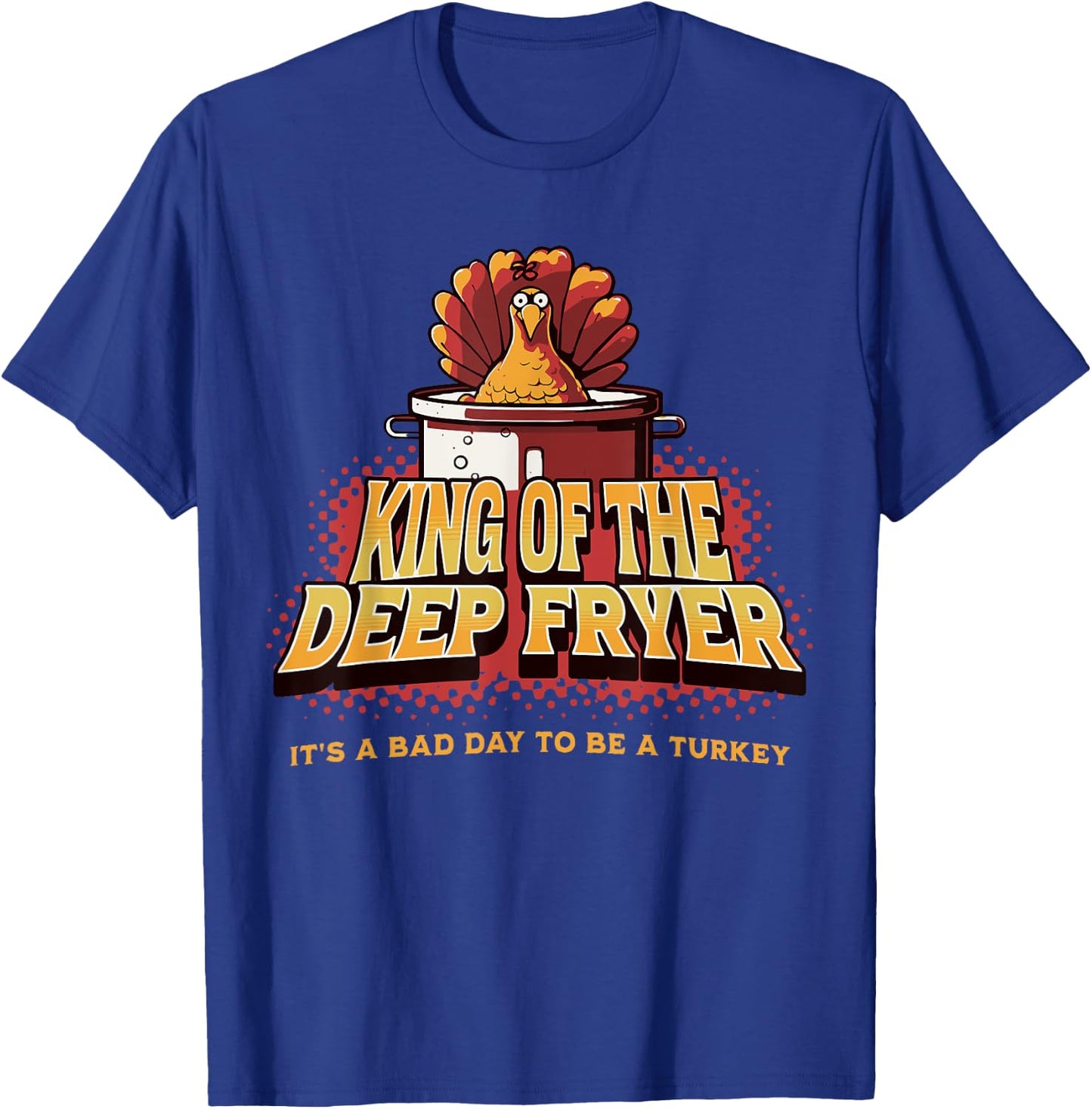 Fried Turkey Thanksgiving Day Christmas Men Grill and BBQ T-Shirt - T-Shirt | Royal