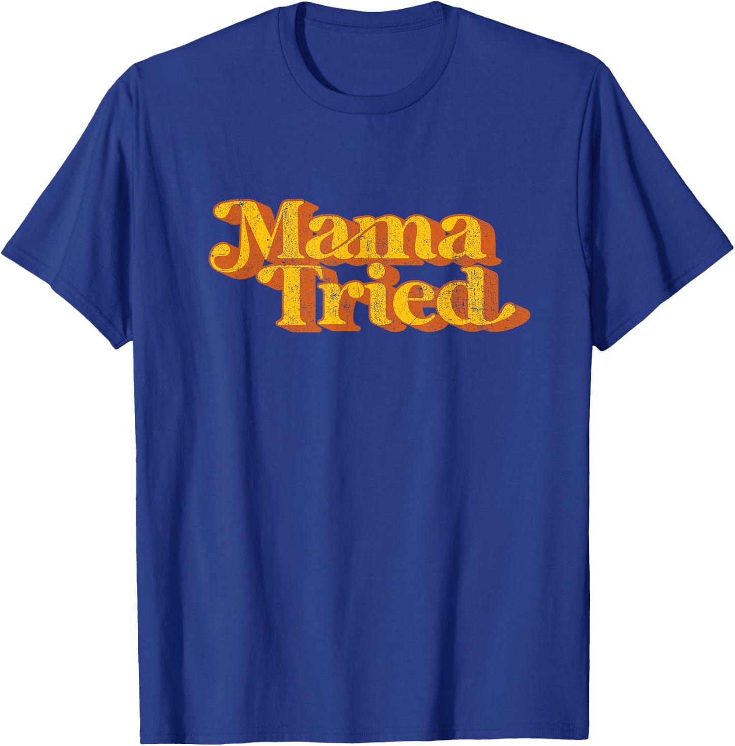 Vintage Mama Tried Country Music Southern Funny Retro 70's T-Shirt - T-Shirt | Royal