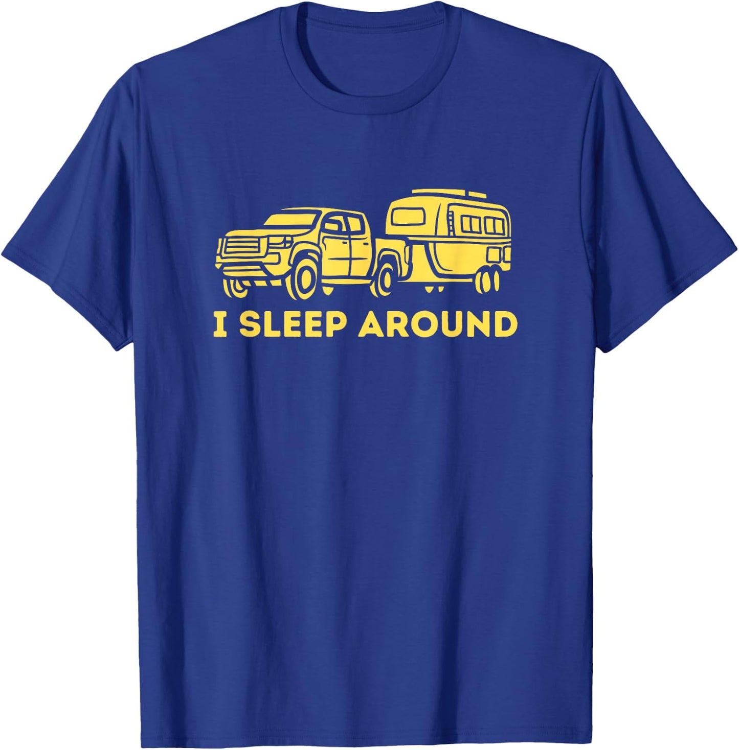 I Sleep Around, Funny RV Camper Camping Shirt Gift T-Shirt - T-Shirt | Royal