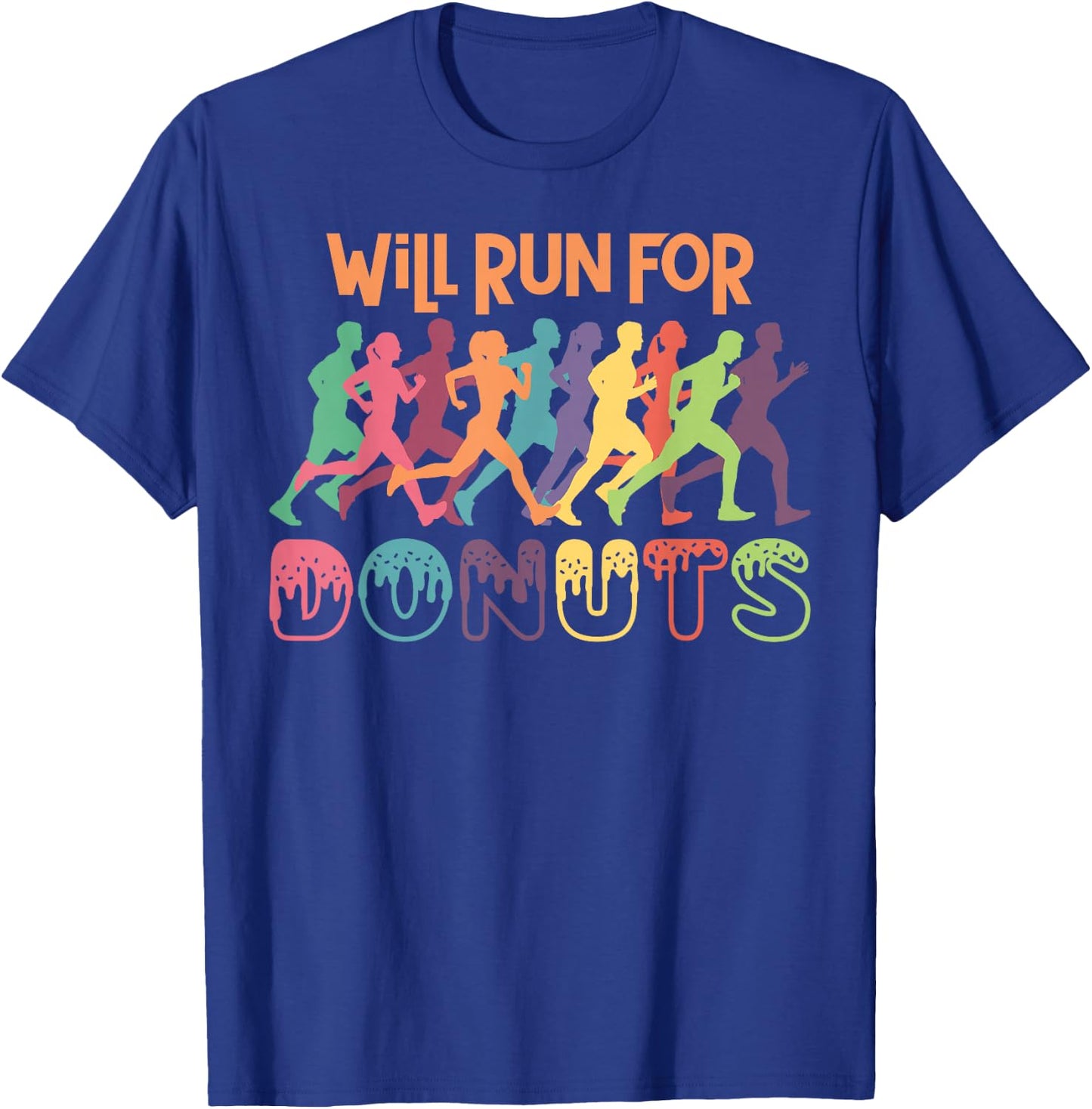 Running Runner Half Marathon Donut Will Run For Donuts T-Shirt - T-Shirt | Royal