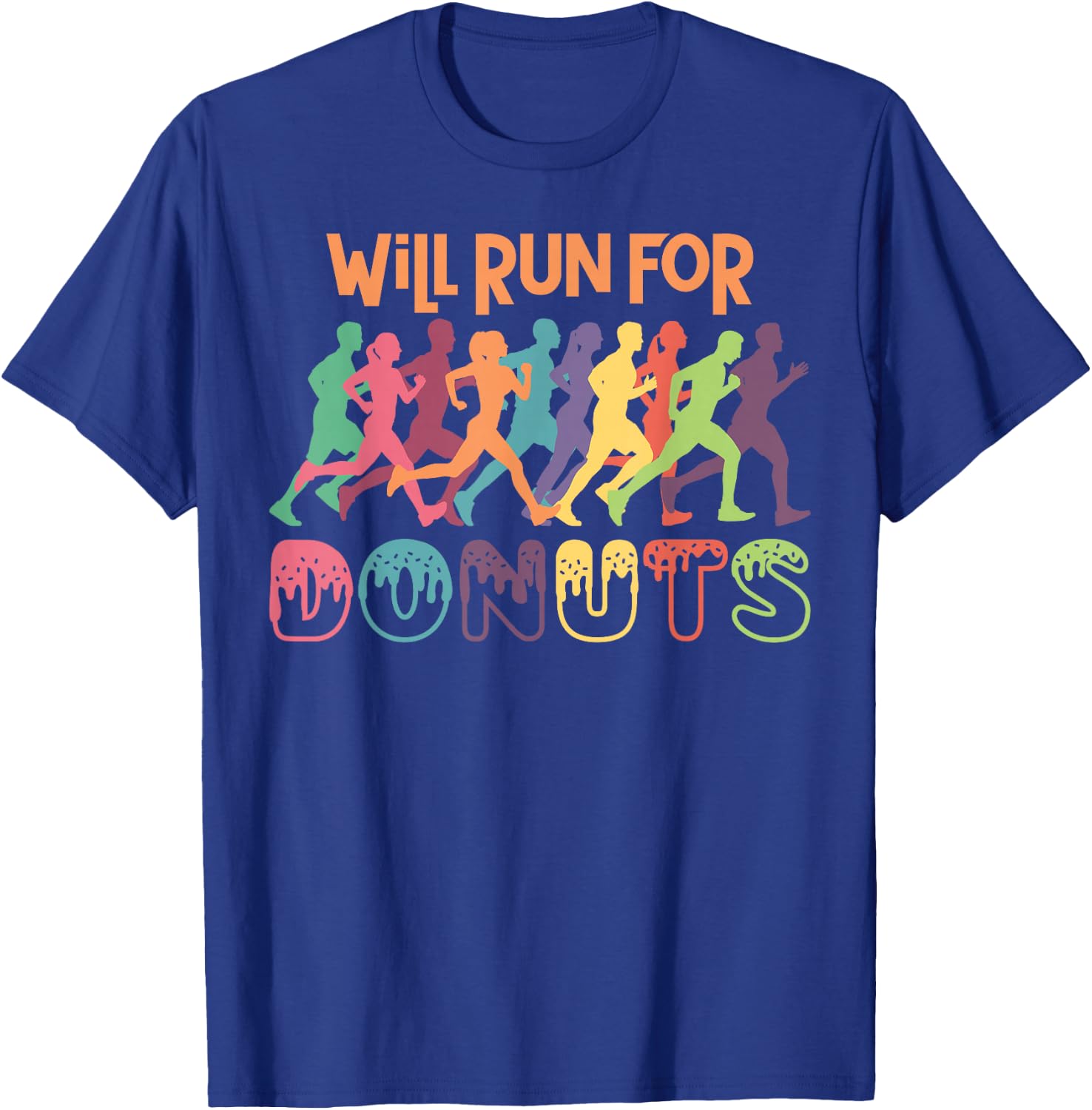 Running Runner Half Marathon Donut Will Run For Donuts T-Shirt - T-Shirt | Royal