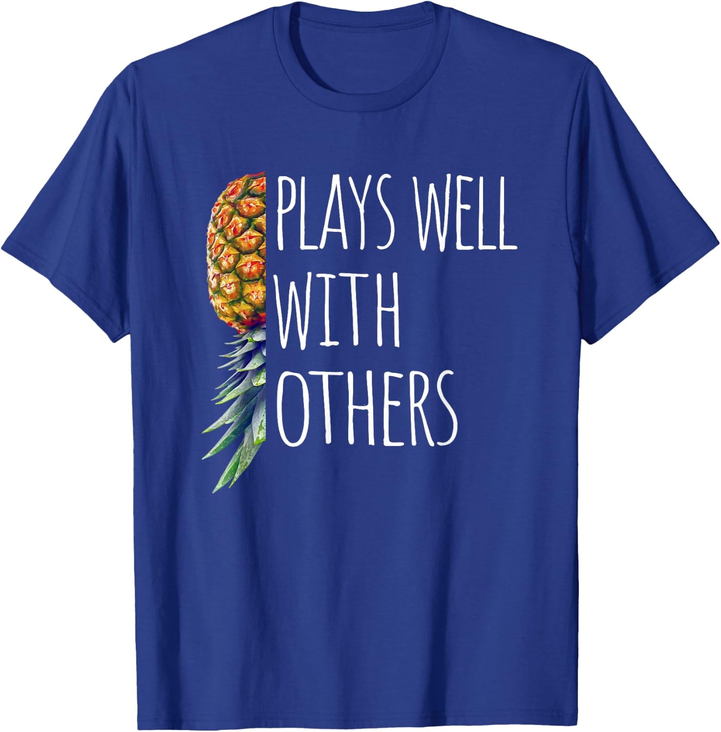 Funny Plays Well with Others Upside Down Pineapple Swinger T-Shirt - T-Shirt | Royal