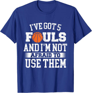 I've Got 5 Fouls - Basketball Player Ball Shooting T-Shirt - T-Shirt | Royal