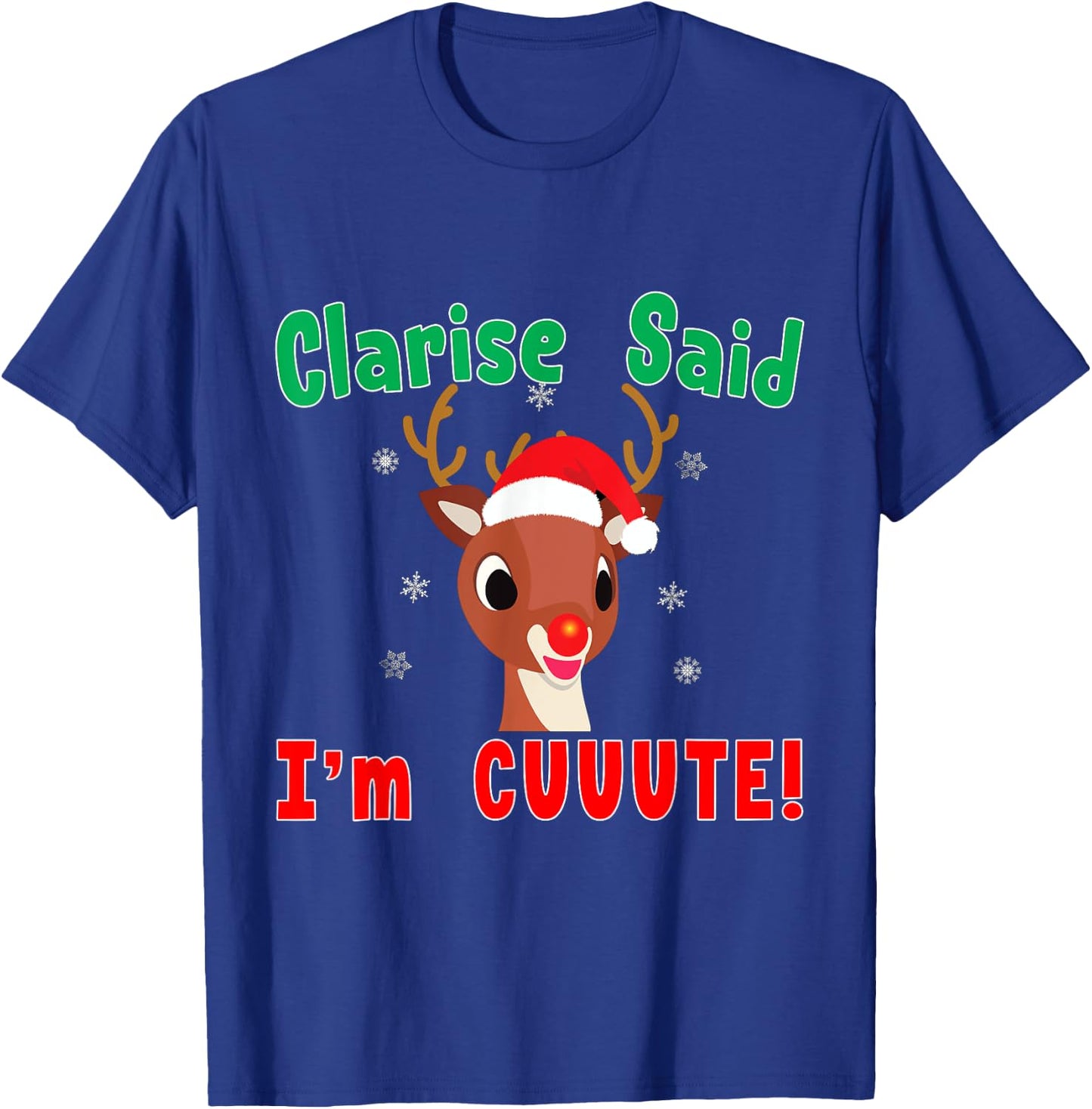 Rudolph Red Nose Reindeer Clarisse Said I'm Cute! Kids T-Shirt - T-Shirt | Royal
