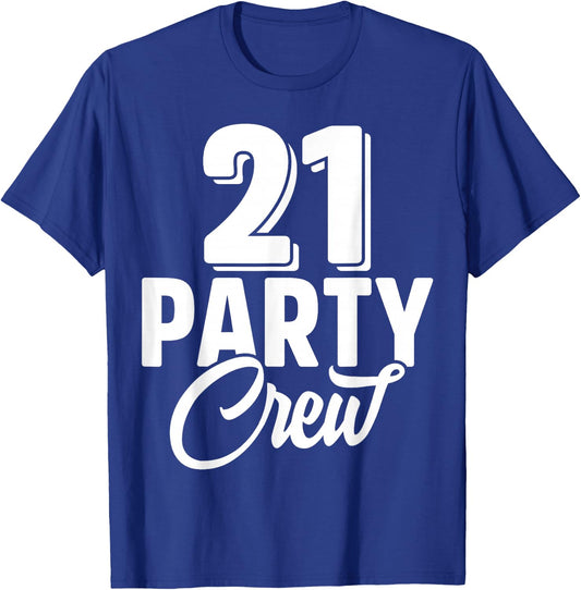 21 Party Crew Squad 21st Birthday 21 Year Old Birthday Group T-Shirt - T-Shirt | Royal