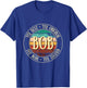 Bob Legend Vintage Gift Funny Name Gifts T-Shirt - T-Shirt | Royal