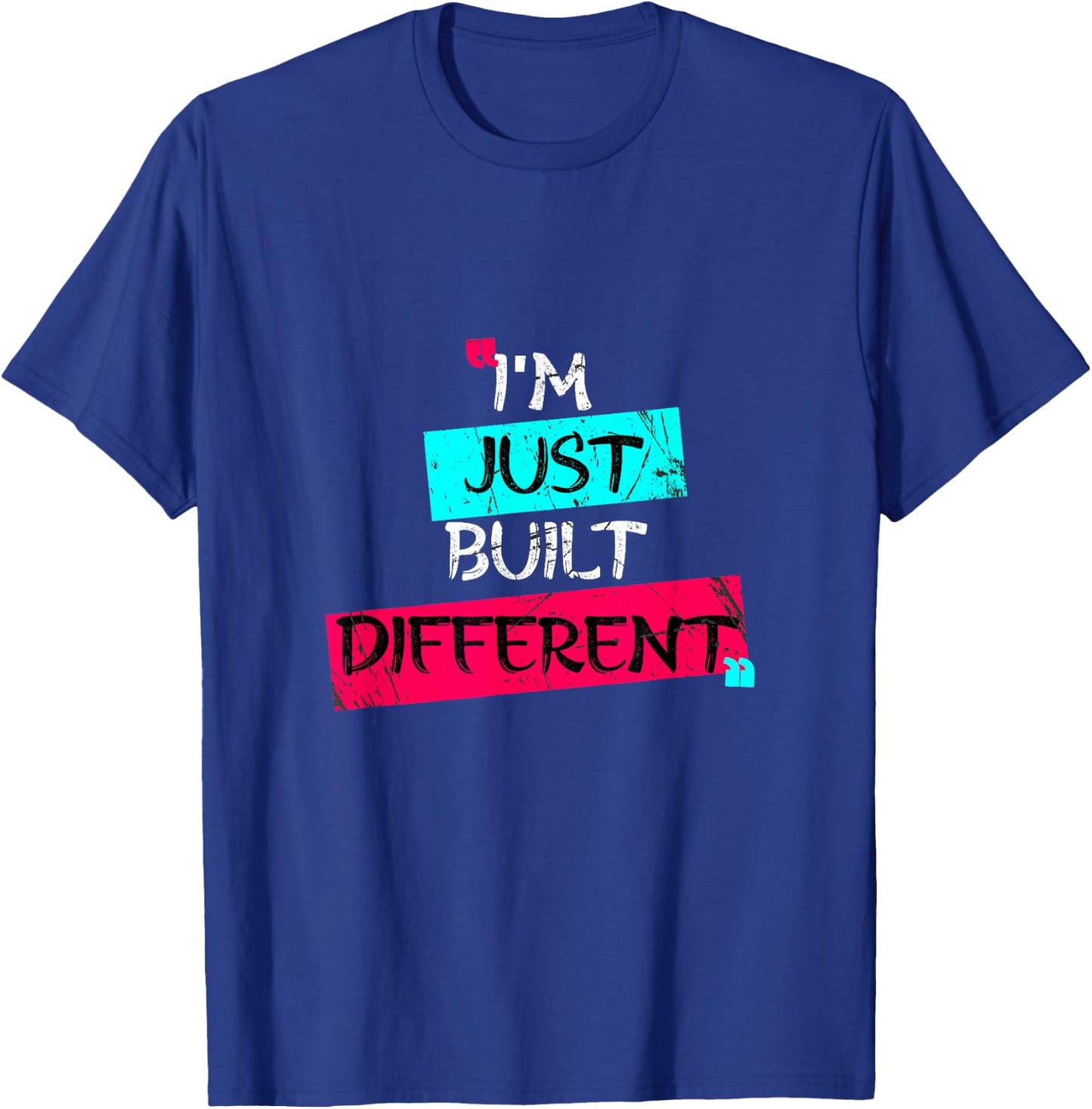 I'm Just Built Different T-Shirt - T-Shirt | Royal