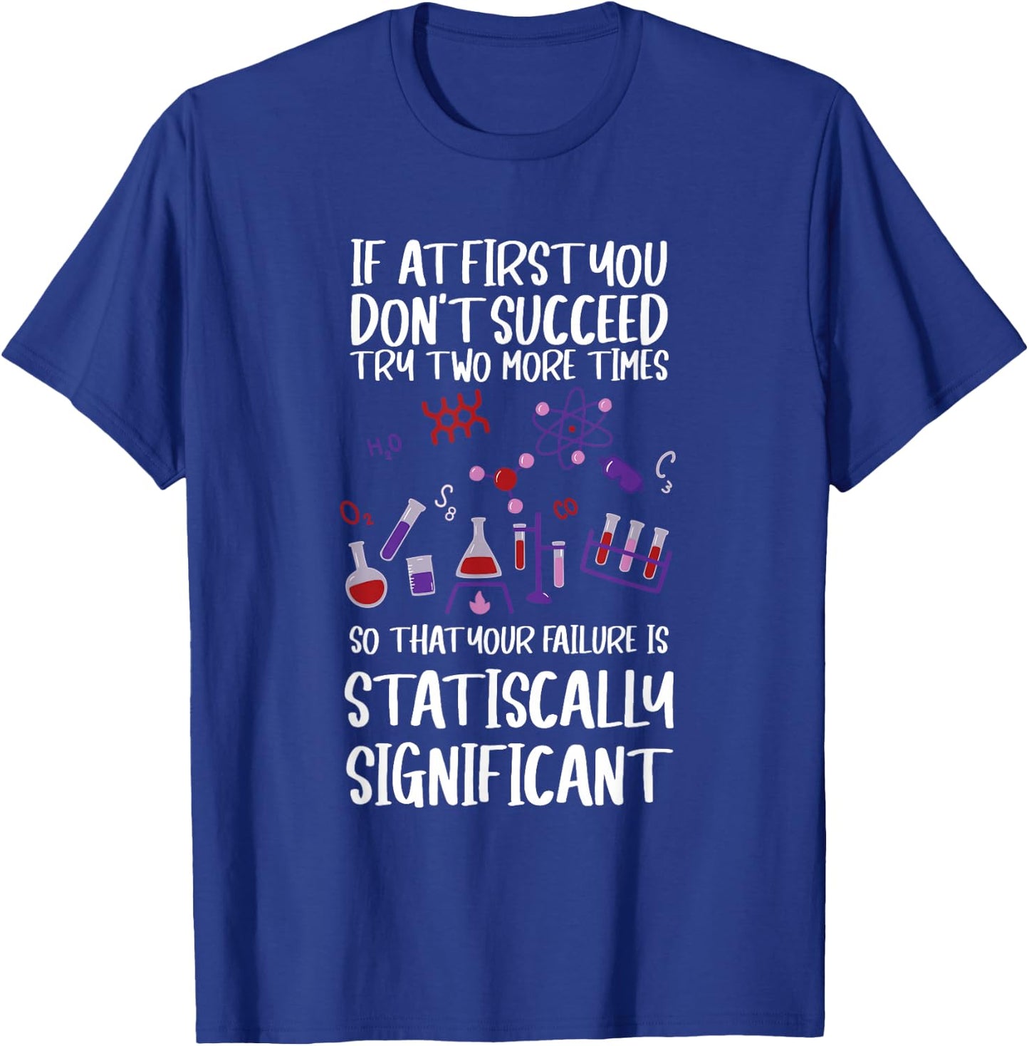 Funny "Statistically Significant" - Science T-Shirt - T-Shirt | Royal