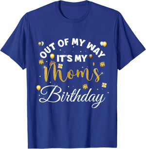 Mom birthday party out of my way it's my mom's birthday T-Shirt - T-Shirt | Royal