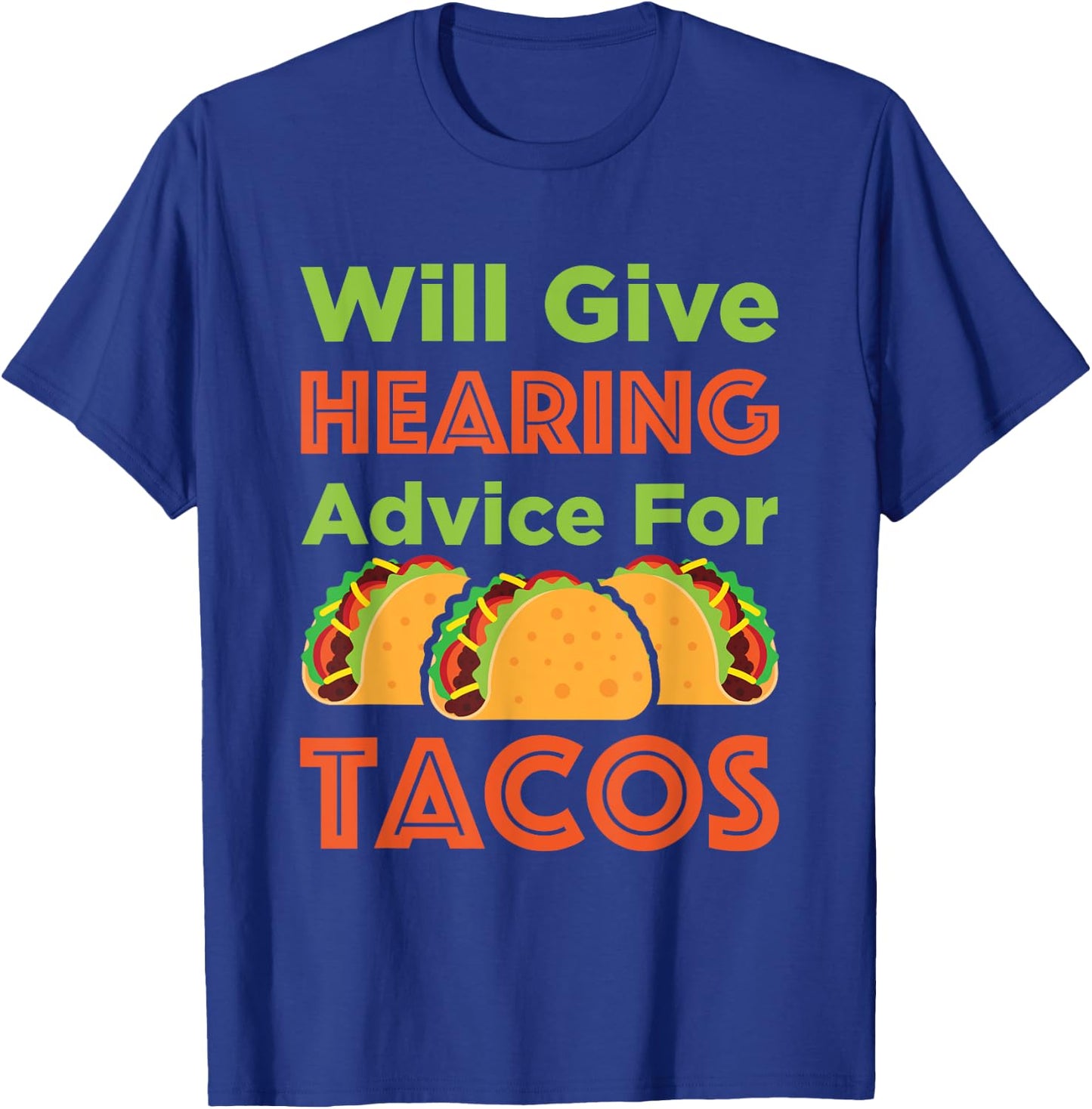 Will Give Hearing Advice for Tacos Audiologist Audiology T-Shirt - T-Shirt | Royal
