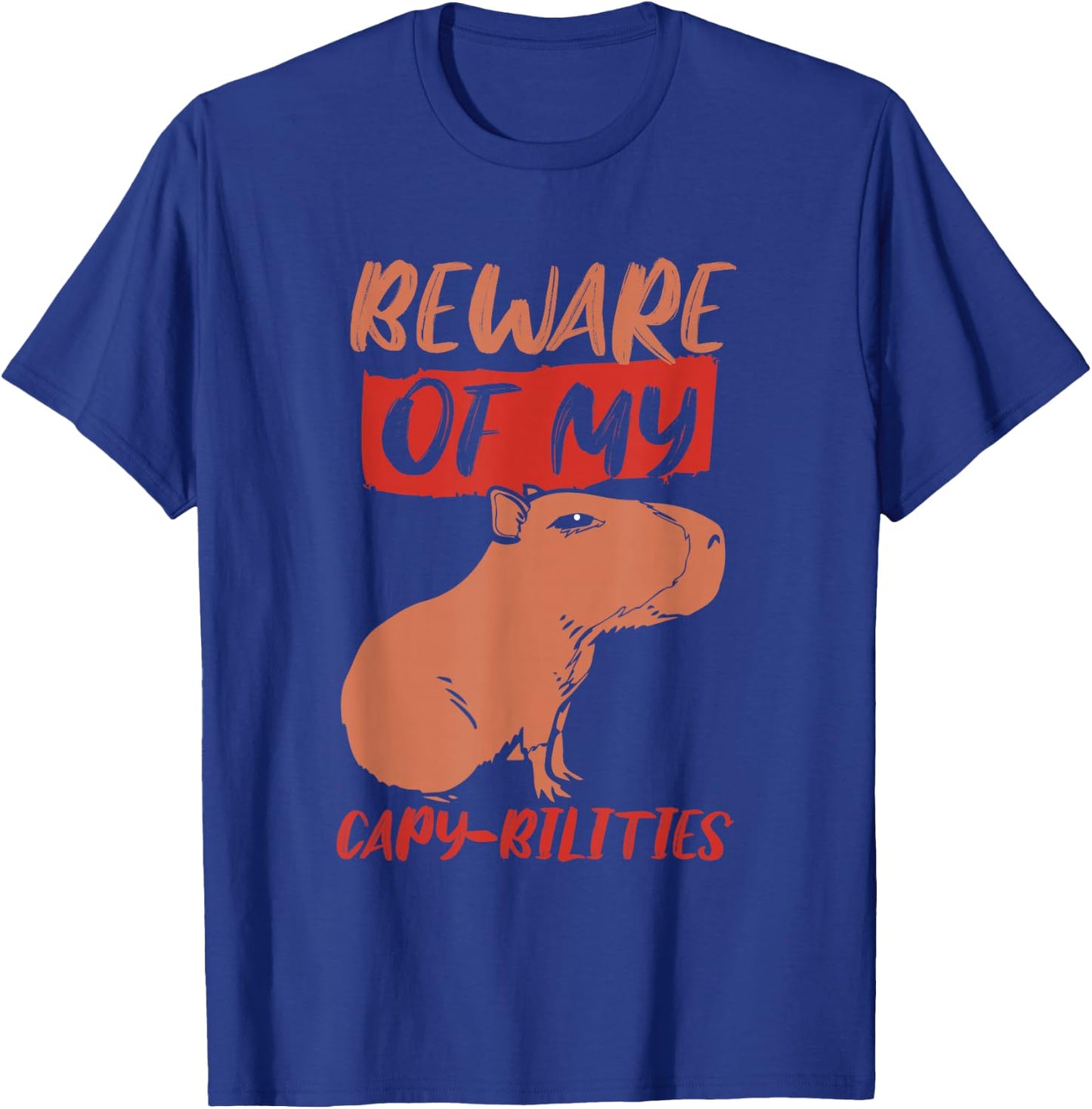 Beware Of My Capy-Bilities Lover Capybara Capybaras Rodent T-Shirt - T-Shirt | Royal