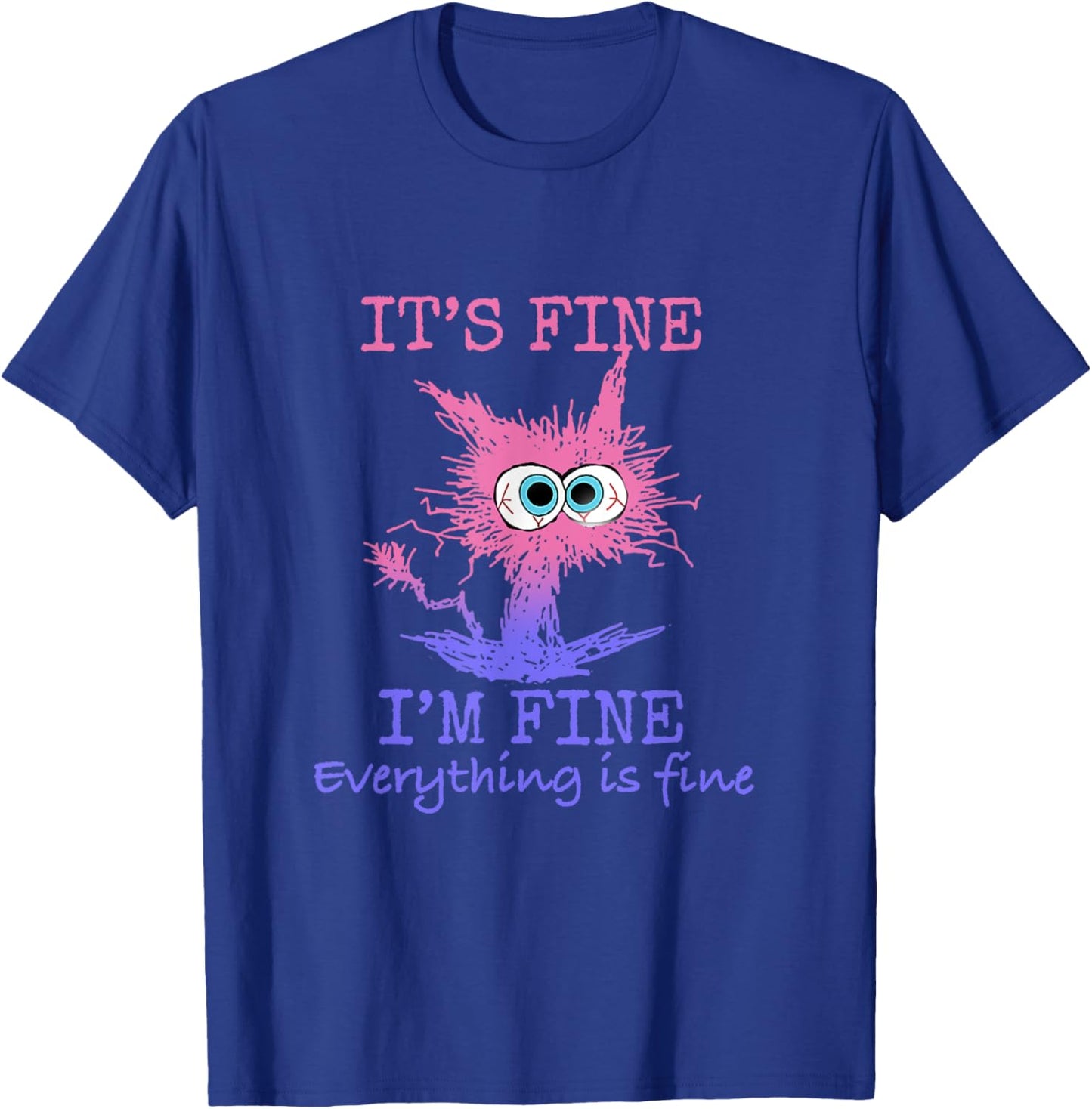 Funny Cat Test Day It's Fine I'm Fine Everything is Fine Women Kids T-Shirt - T-Shirt | Royal