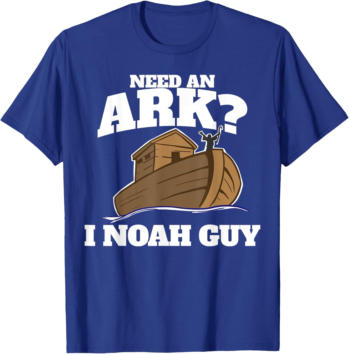 Need an Ark? I Noah Guy T-Shirt - T-Shirt | Royal