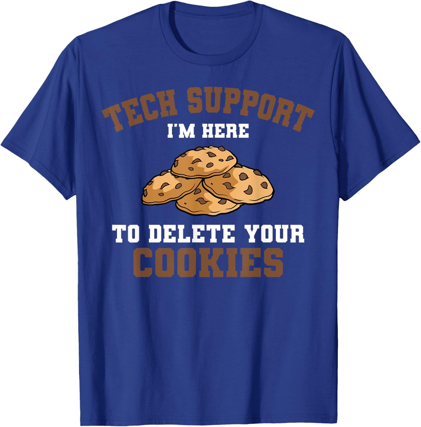 Tech Support Help Desk Information Technology Cookies T-Shirt - T-Shirt | Royal