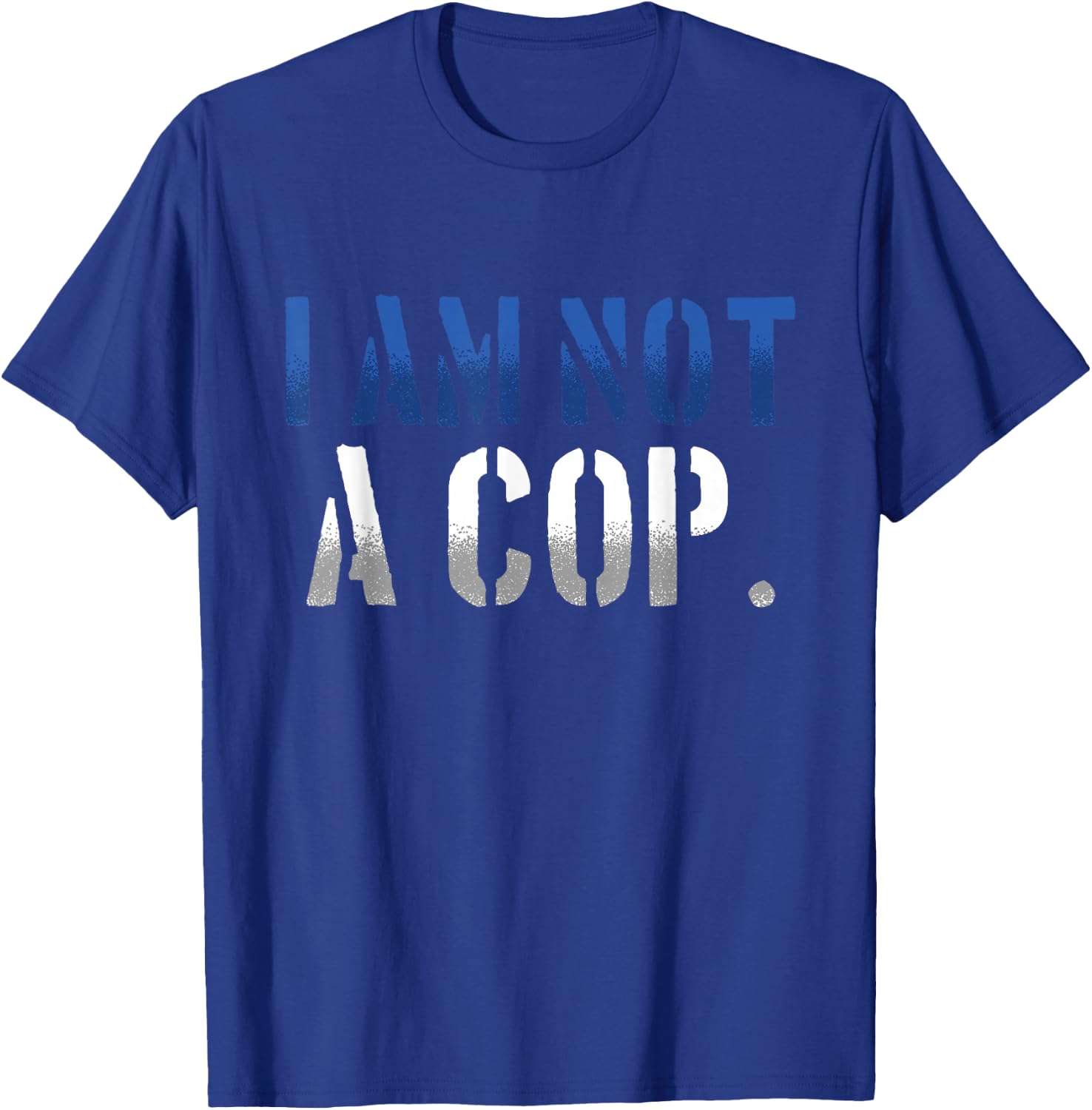 Funny I Am Not A Cop | Police Officer T-Shirt - T-Shirt | Royal