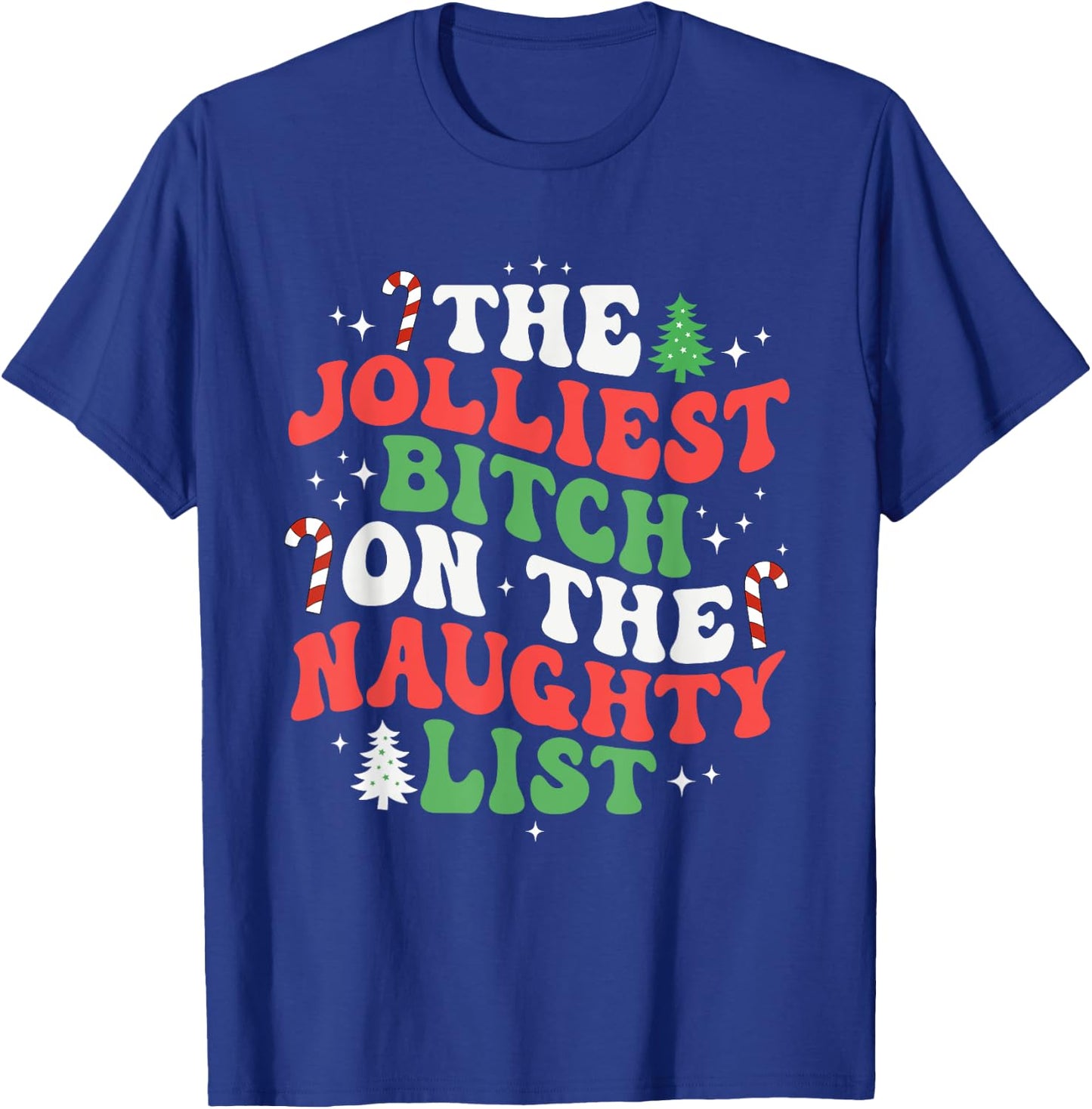 The Jolliest Bitch On The Naughty List Funny Christmas T-Shirt - T-Shirt | Royal
