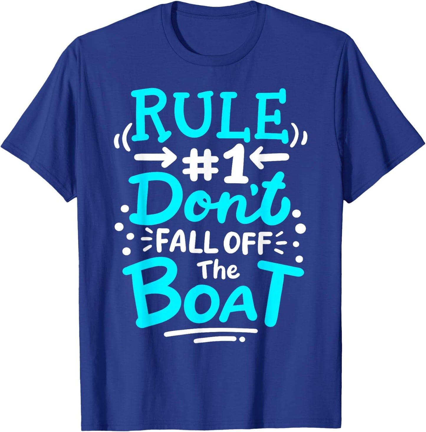 Cruise Rule #1 Don't Fall Off The Boat T-Shirt - T-Shirt | Royal