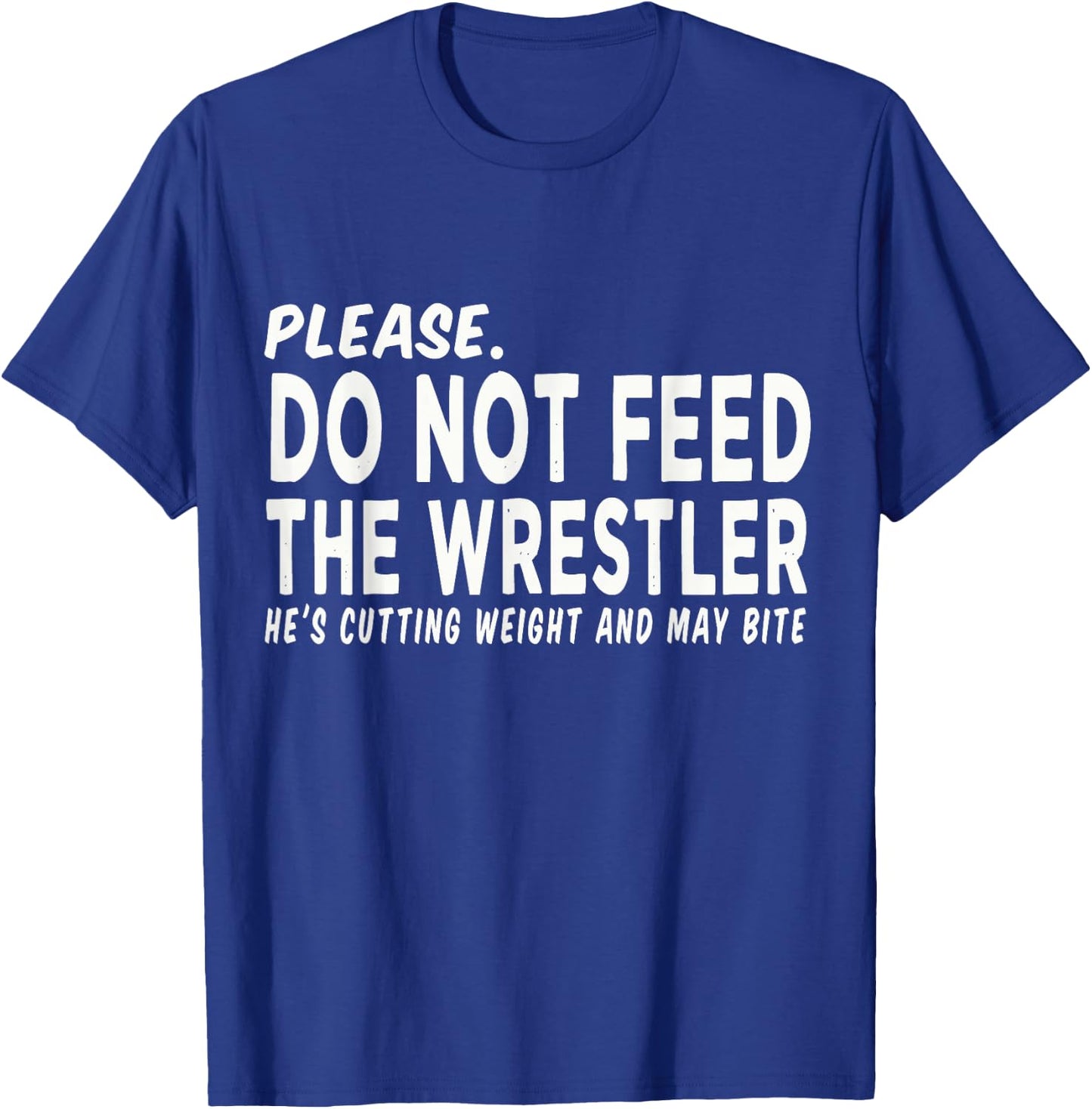 Do Not Feed The Wrestler - Wrestler Gifts - Wrestling Coach T-Shirt - T-Shirt | Royal