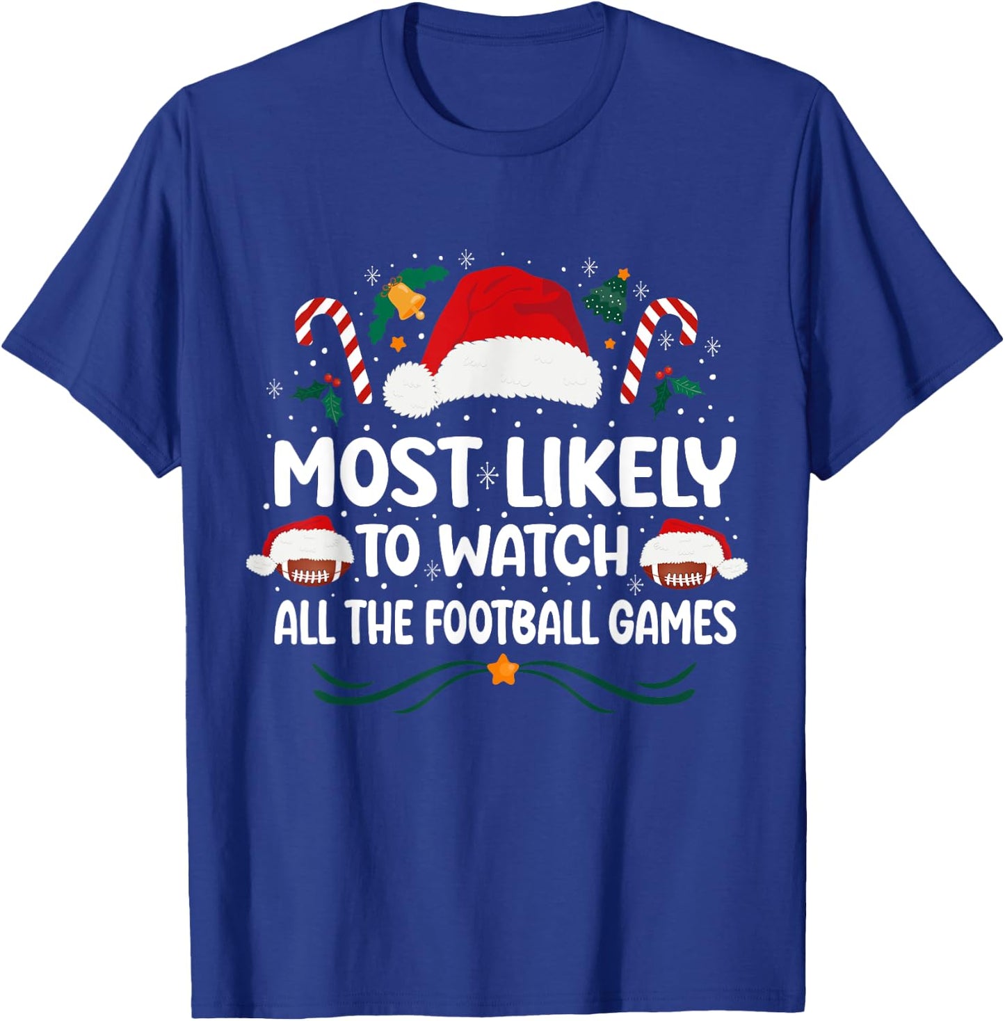 Most Likely To Watch All The Football Games Christmas Family T-Shirt - T-Shirt | Royal
