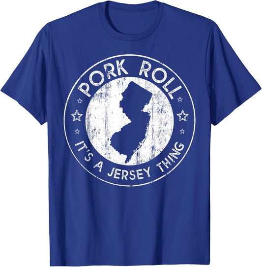 Pork Roll It's a New Jersey Thing NJ New Jersey Garden State T-Shirt - T-Shirt | Royal