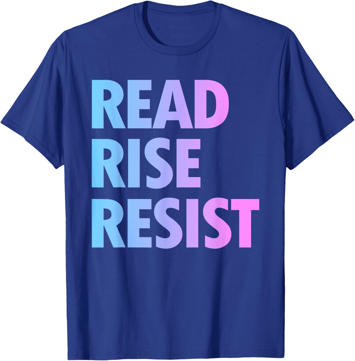 Read Rise Resist Making Reading A Political Acte T-Shirt - T-Shirt | Royal