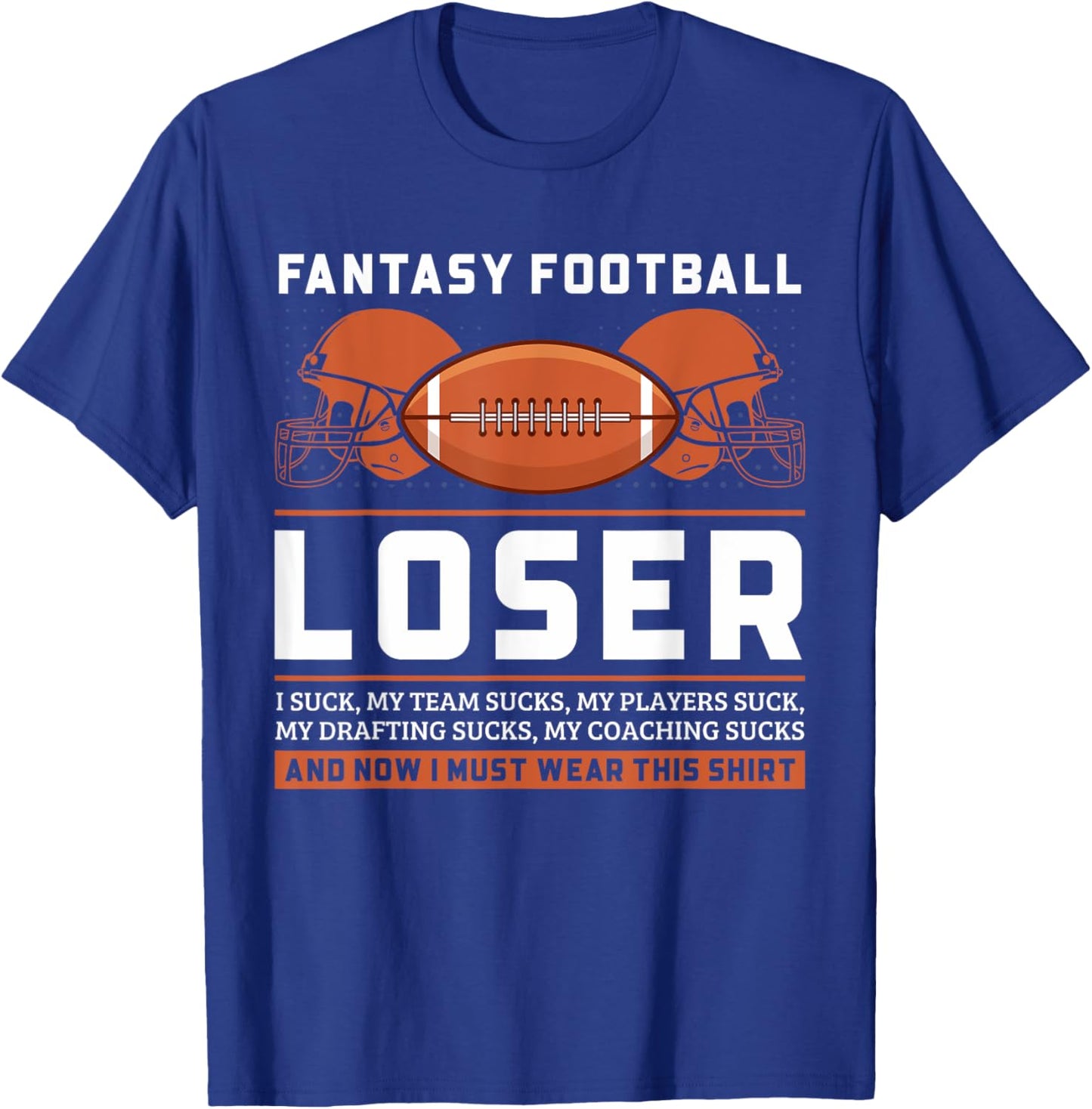 I Suck Fantasy Football Loser Last Place T-Shirt - T-Shirt | Royal