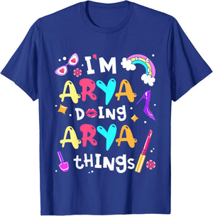 I'm Arya Doing Arya Things Cute Girls Personalized Name T-Shirt - T-Shirt | Royal