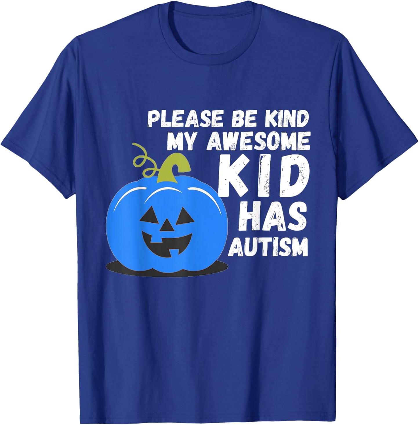 Blue Pumpkin Bucket Halloween Be Kind My Son Has Autism T-Shirt - T-Shirt | Royal