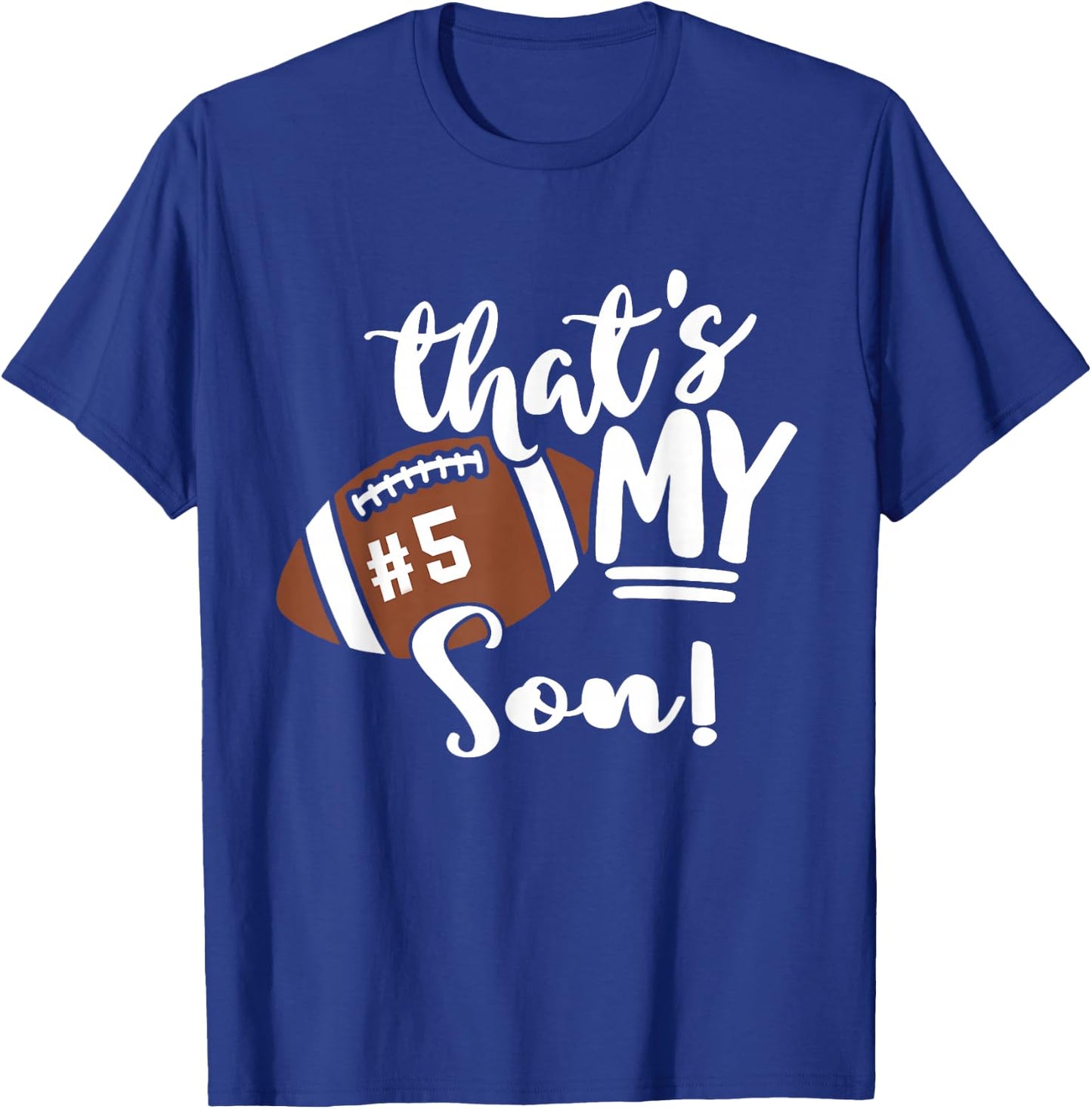 That's My Son Football 5 Jersey Number Vintage Mom Dad T-Shirt - T-Shirt | Royal