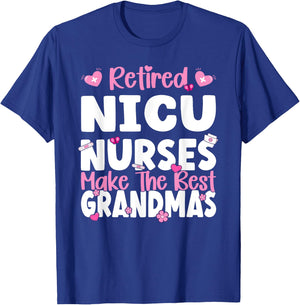 NICU Nurses make the best grandmas NICU Nurse Retirement T-Shirt - T-Shirt | Royal