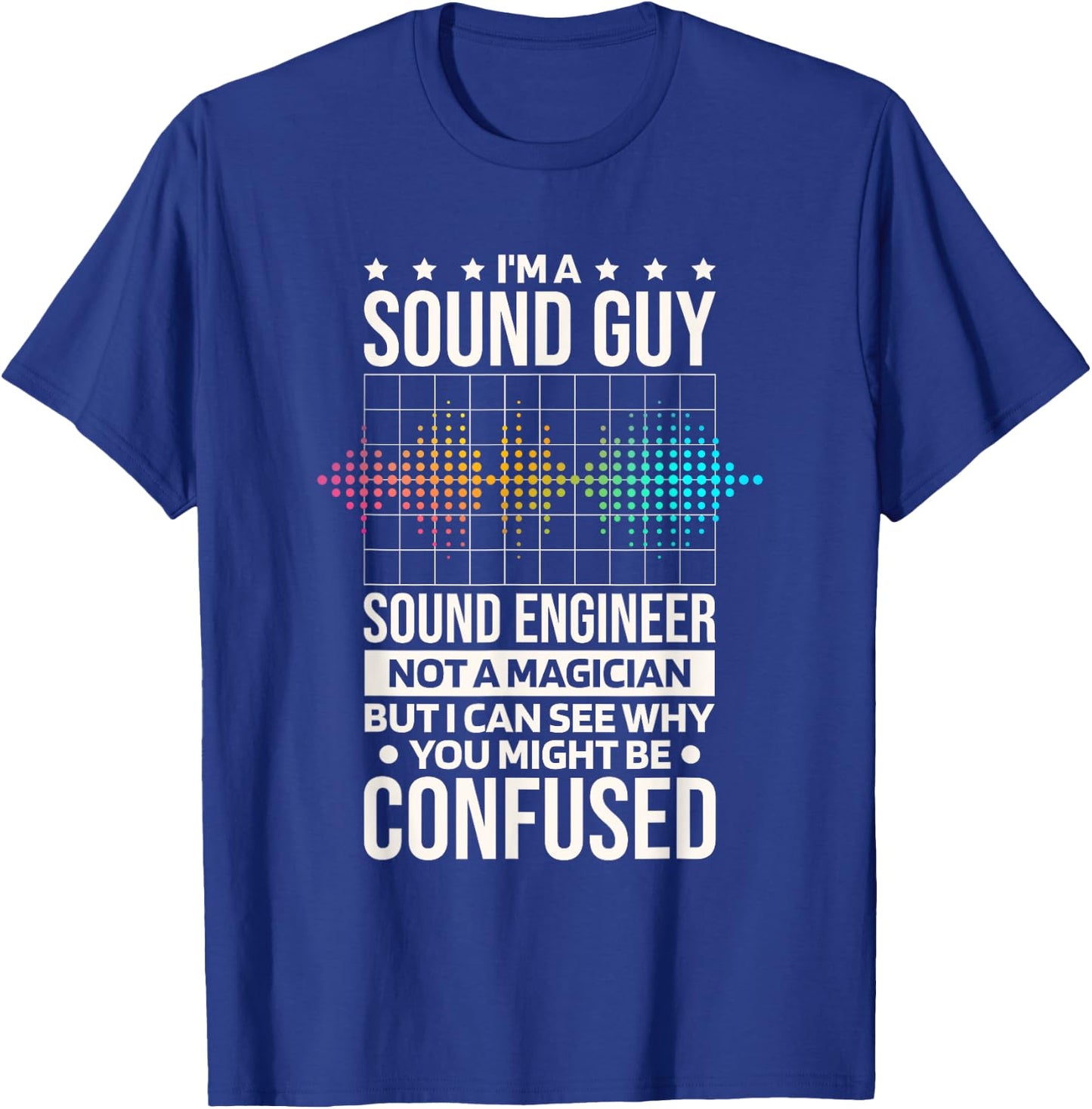 I'M As Sound Guy Sound Engineer Not A Magician, Sound Tech T-Shirt - T-Shirt | Royal
