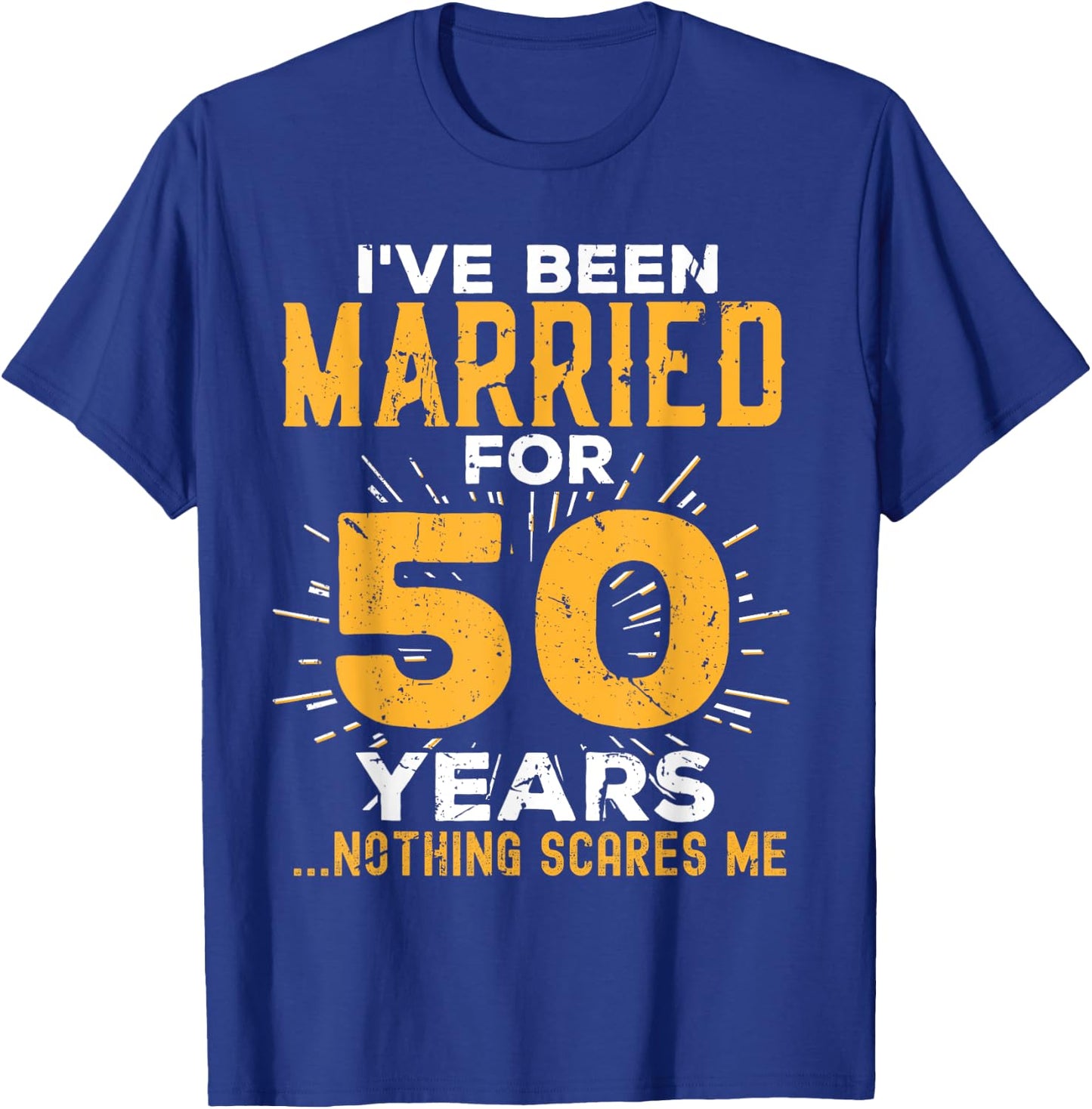 50th Wedding Anniversary Funny Couples Married For 50 Years T-Shirt - T-Shirt | Royal