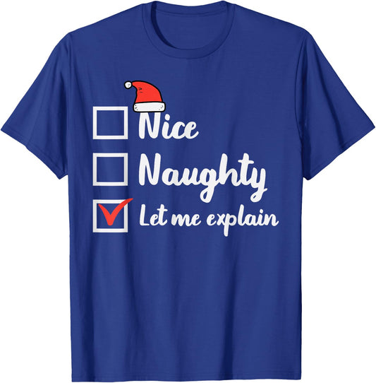 Christmas Nice Naughty Let Me Explain Funny Xmas Men Women T-Shirt - T-Shirt | Royal