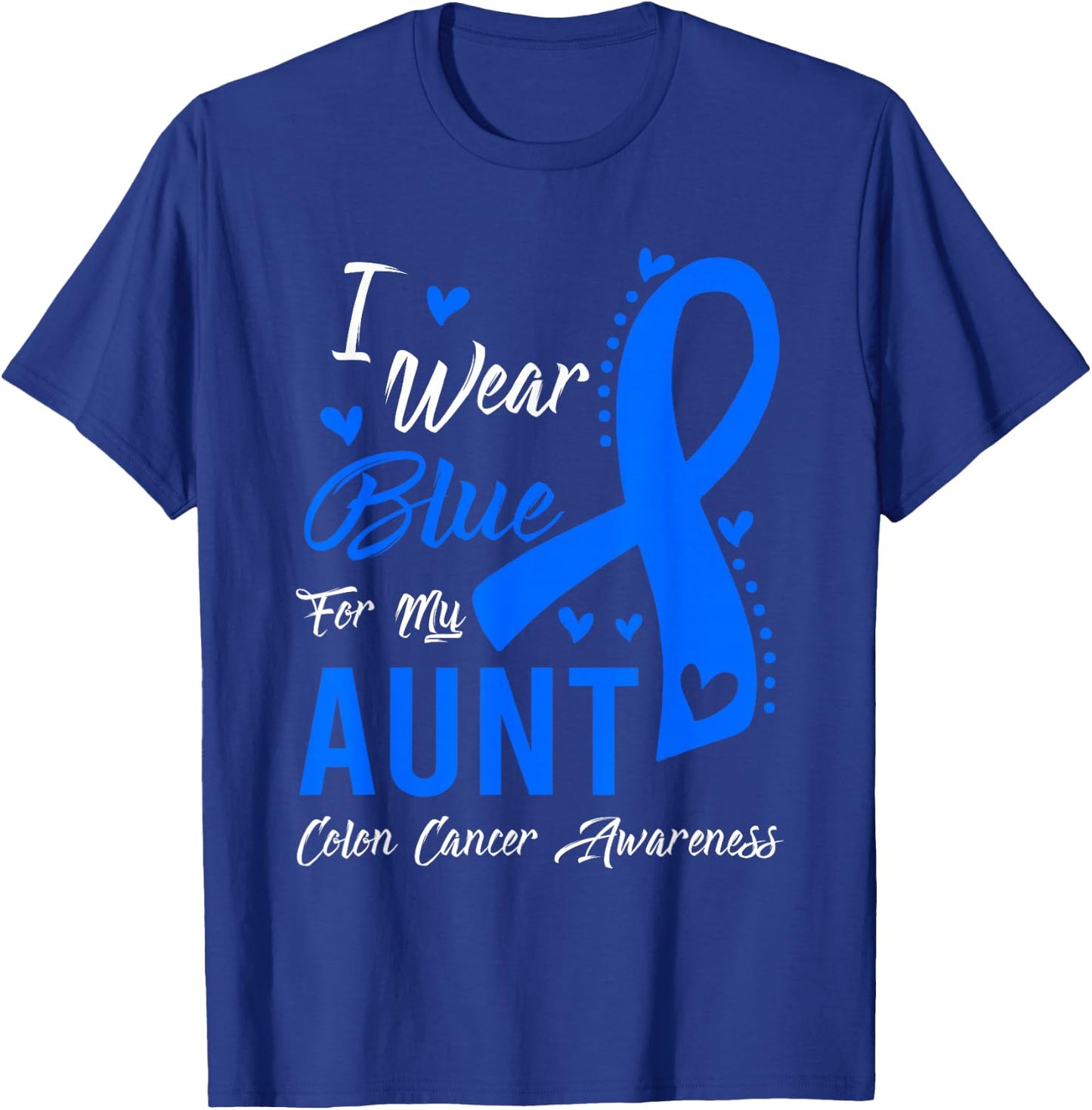 I Wear Blue For My Aunt Colon Cancer Awareness T-Shirt - T-Shirt | Royal