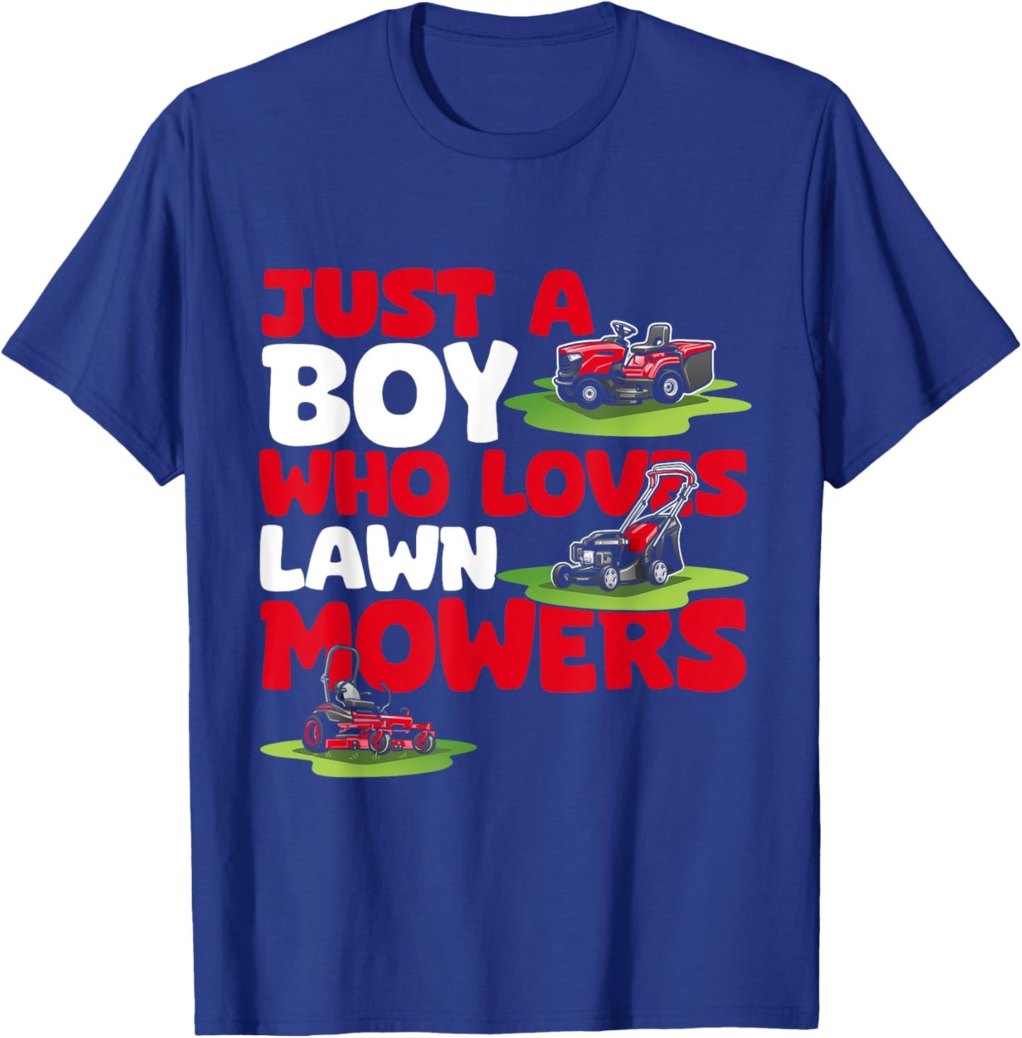 Just a Boy Who Loves Lawn Mowers Lawn Mowing Lover for Kids T-Shirt - T-Shirt | Royal
