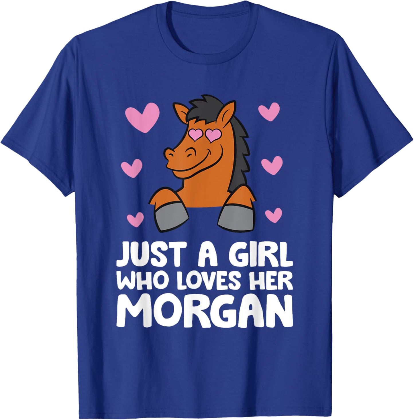 Just A Girl Who Loves Her Morgan T-Shirt - T-Shirt | Royal