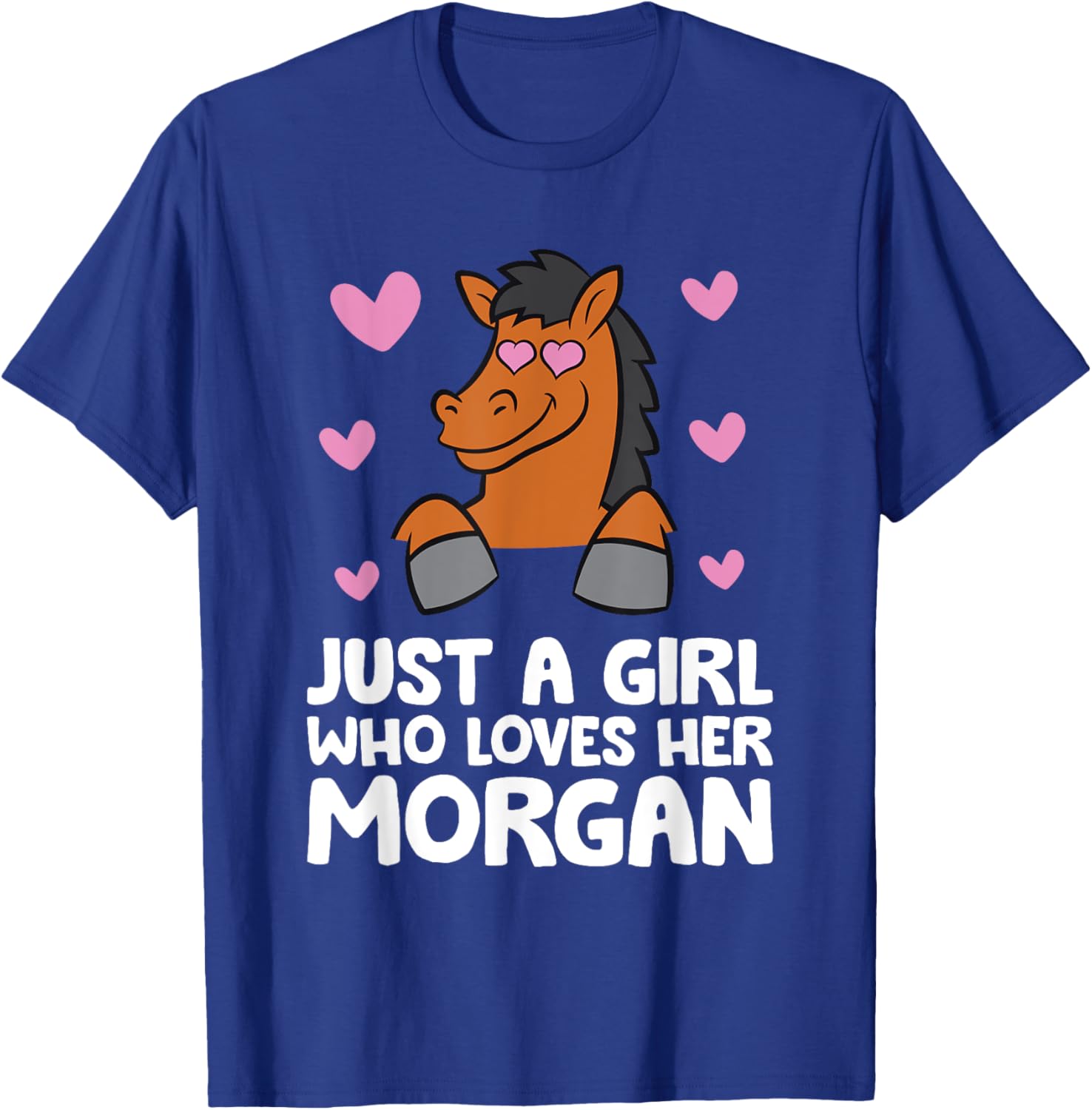 Just A Girl Who Loves Her Morgan T-Shirt - T-Shirt | Royal