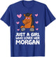 Just A Girl Who Loves Her Morgan T-Shirt - T-Shirt | Royal
