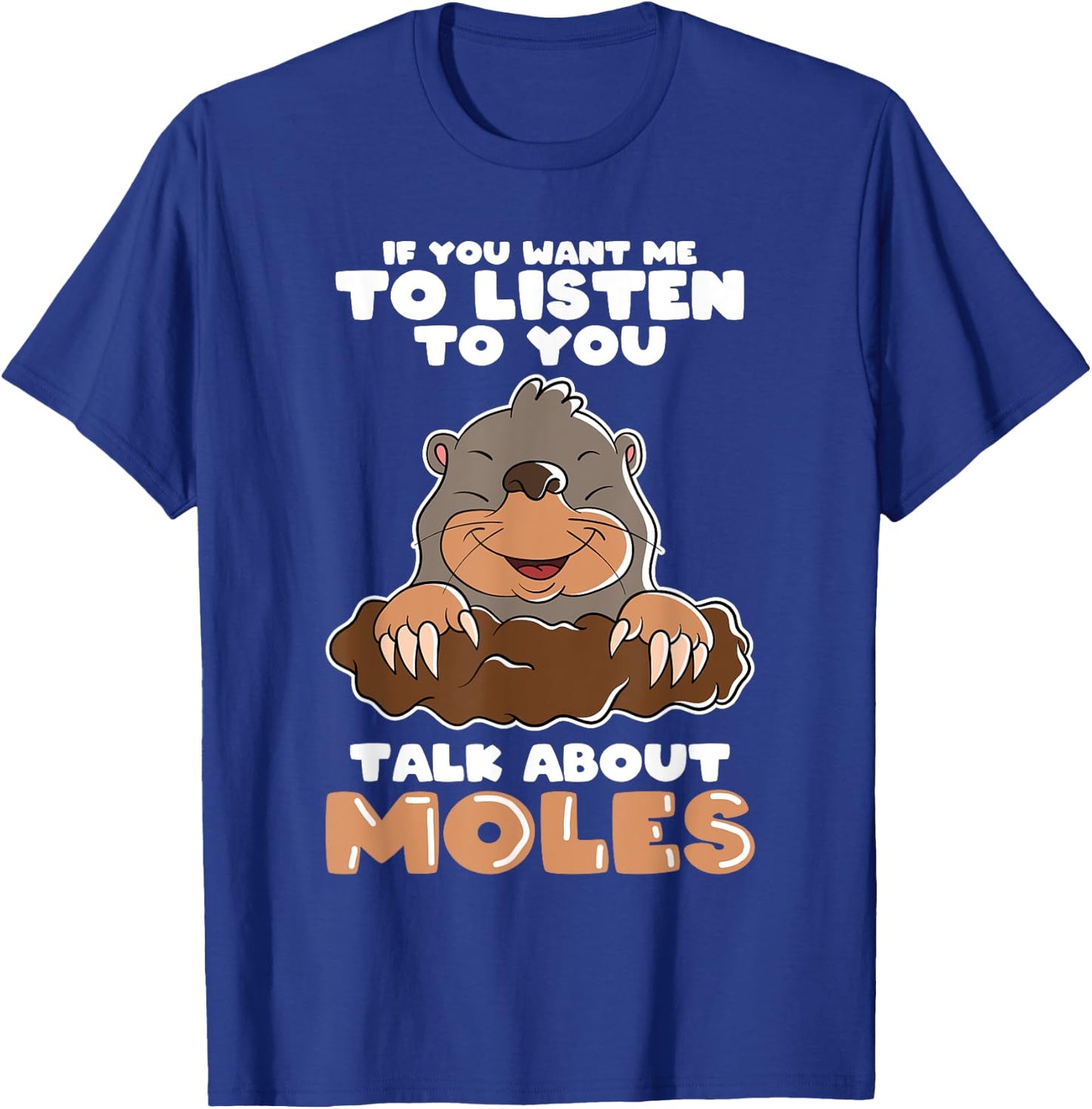 Mole Day Mole Hunter Cute Mole Funny Mole Talk about Mole T-Shirt - T-Shirt | Royal
