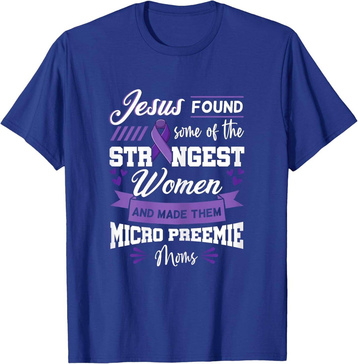 Micro Preemie NICU Preterm Birth Nurse Awareness Quotes T-Shirt - T-Shirt | Royal