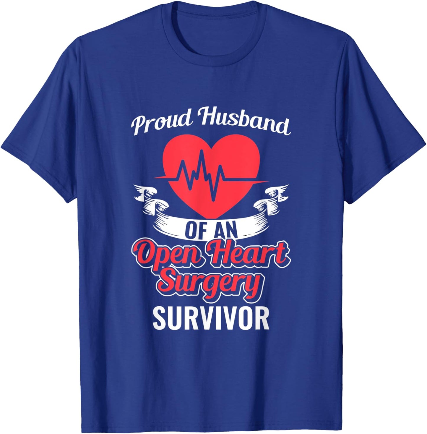 Proud Husband Of An Open-Heart Surgery Survivor Bypass T-Shirt - T-Shirt | Royal