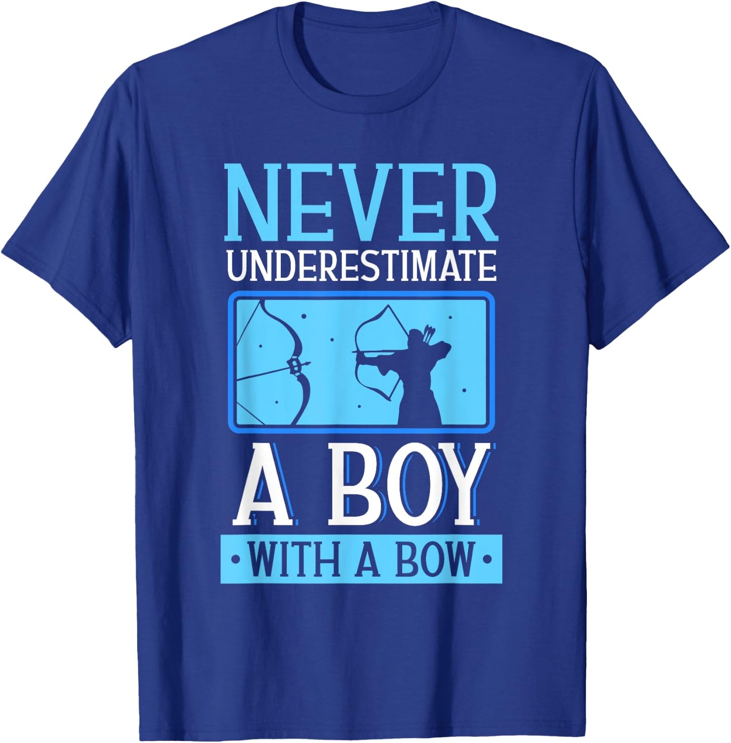 Never Underestimate A Boy With A Bow Arrow Archery Archer T-Shirt - T-Shirt | Royal