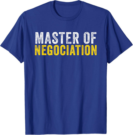 Master Of Negotiation Funny Negotiator T-Shirt - T-Shirt | Royal