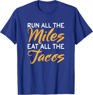 Mexican Runner Taco Run Run All The Miles Eat All The Tacos T-Shirt - T-Shirt | Royal