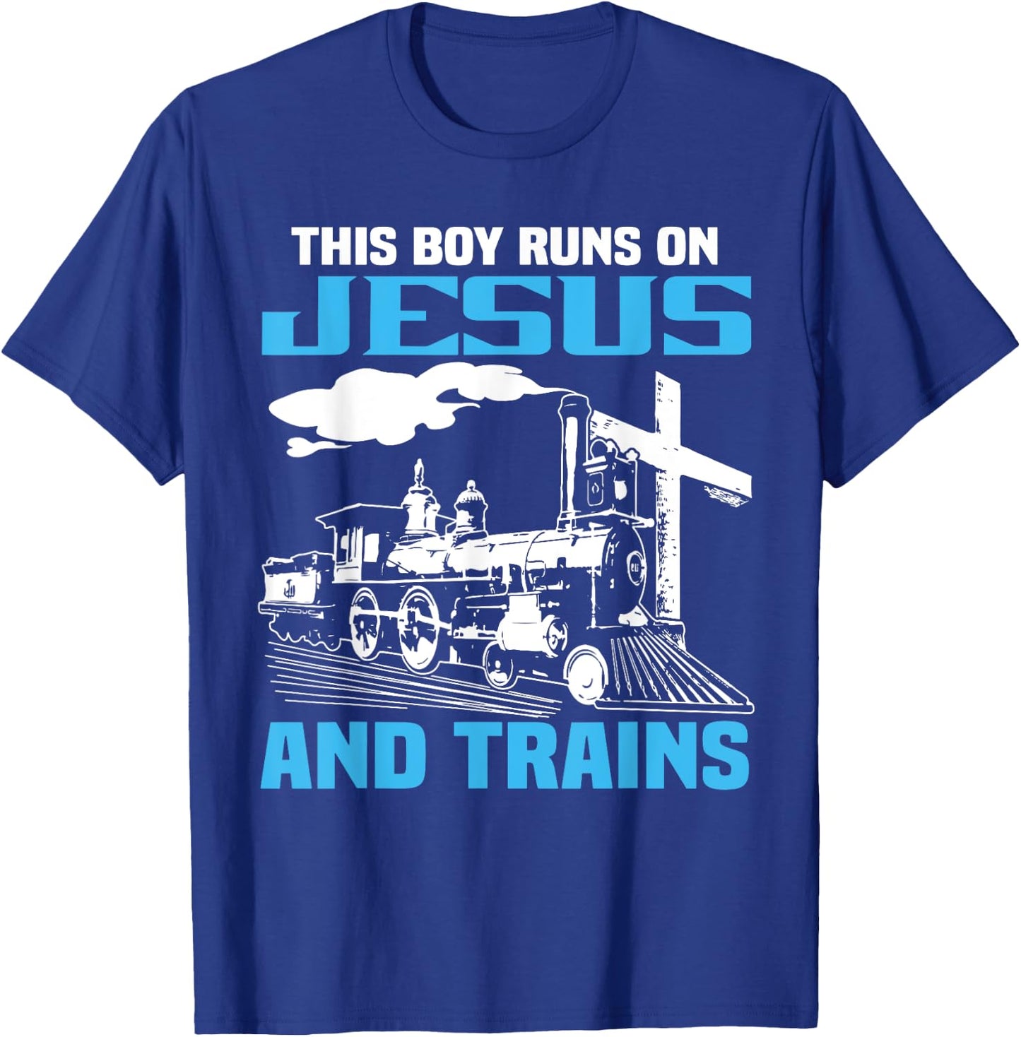 This Boy Runs On Jesus And Trains Locomotive Railroad T-Shirt - T-Shirt | Royal