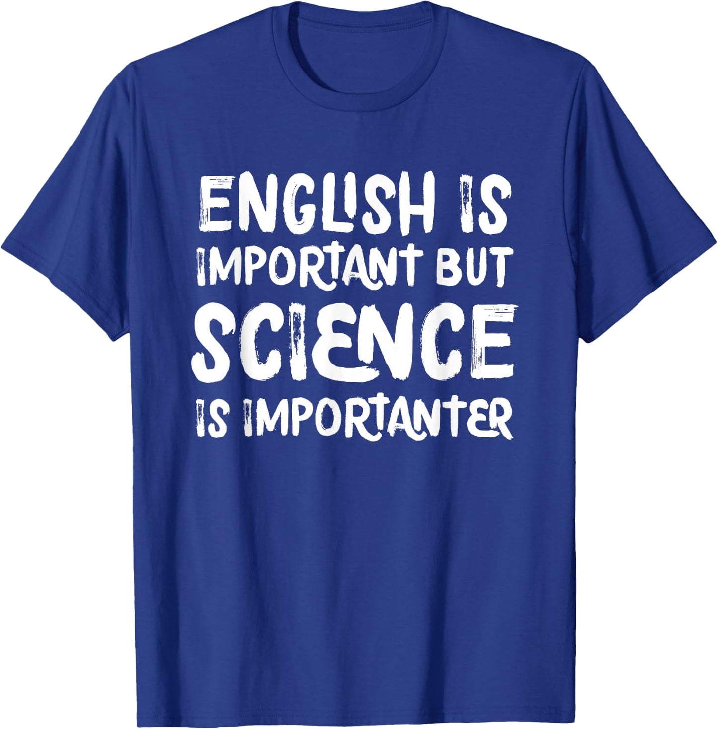 English is Important But Science is Importanter Funny Small T-Shirt - T-Shirt | Royal