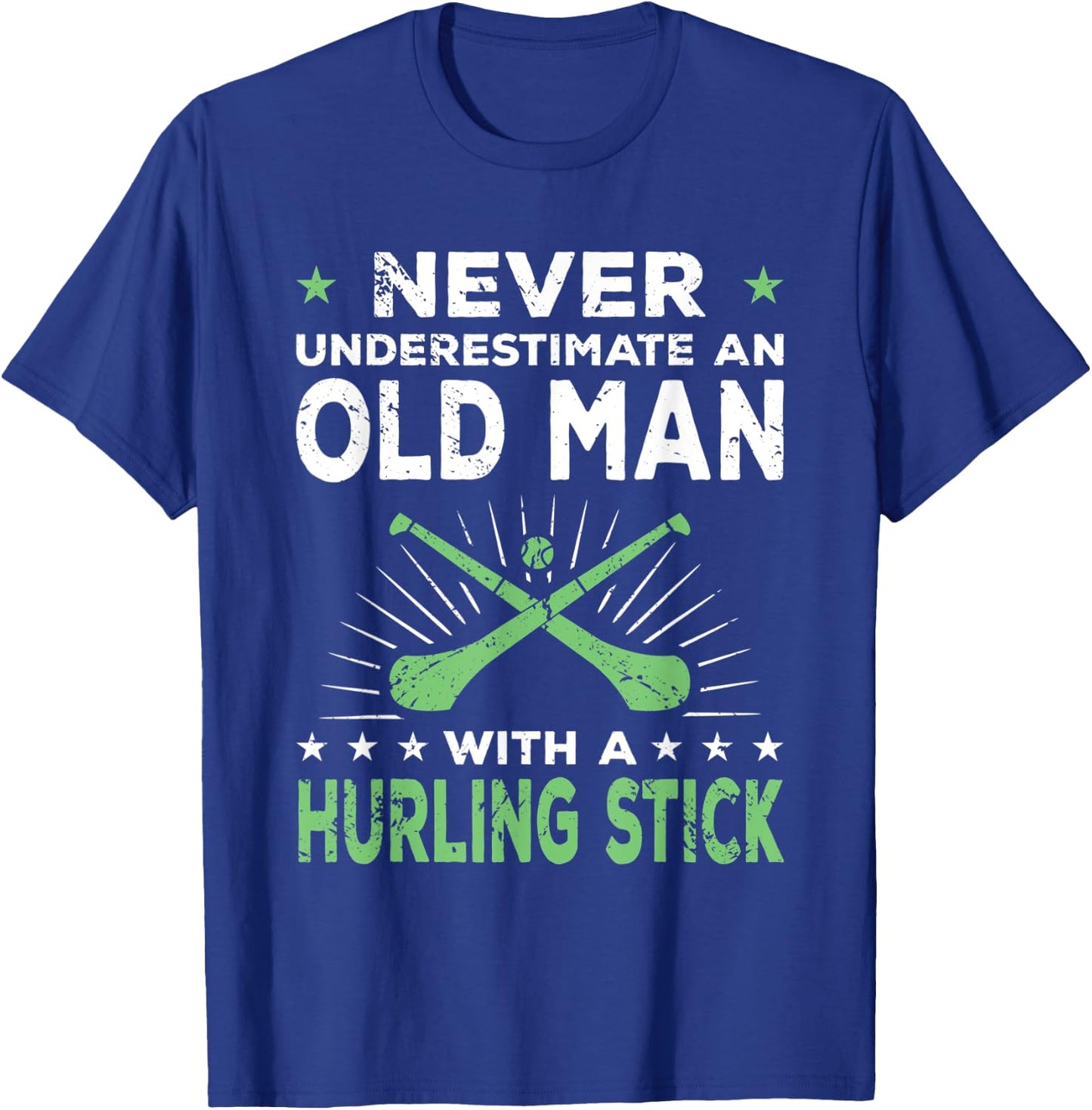 Hurling Player Funny Saying Old Man T-Shirt - T-Shirt | Royal