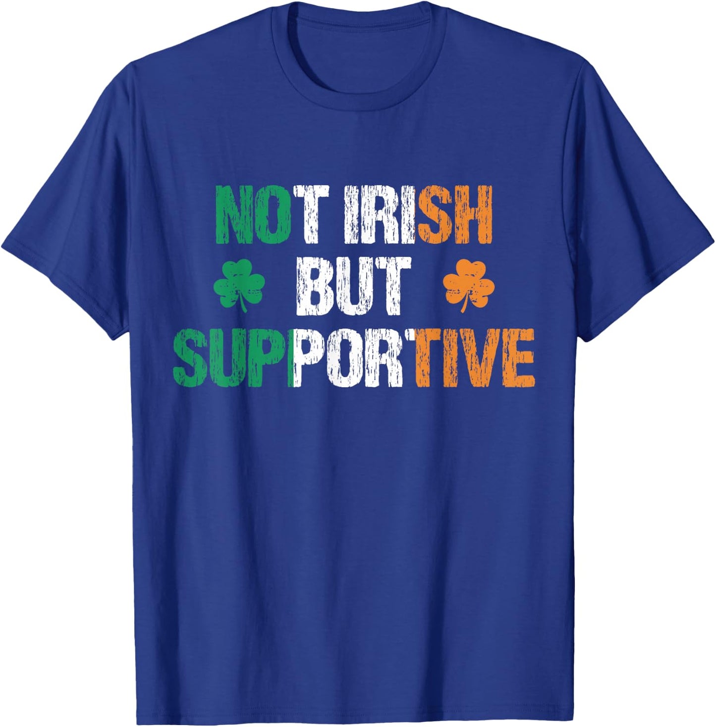 Not Irish But Supportive Funny Apparel Vintage Ireland Irish T-Shirt - T-Shirt | Royal